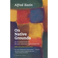 On Native Grounds: An Interpretation of Modern American Prose Literature