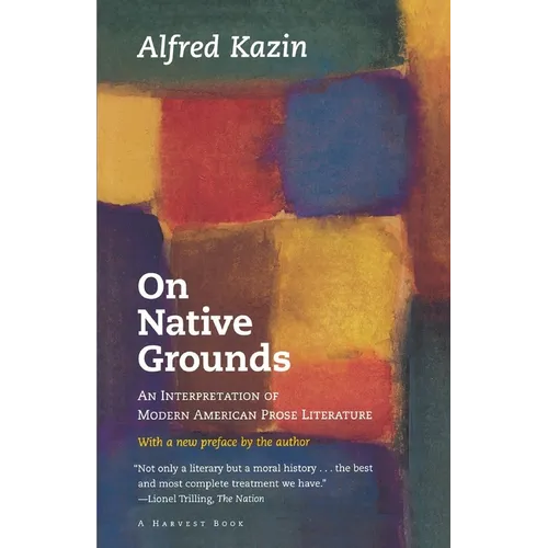 On Native Grounds: An Interpretation of Modern American Prose Literature