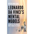 Leonardo da Vinci's Mental Models: Secrets of the World's Most Famous Polymath