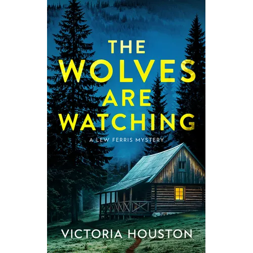 The Wolves Are Watching: A Lew Ferris Mystery