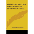 Trattato Dell' Arte Della Pittura Scultura Ed Architettura V3 (1844)