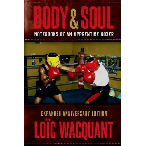 Body & Soul: Notebooks of an Apprentice Boxer, Expanded Anniversary Edition