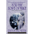 For the Love of Mike: A Molly Murphy Mystery