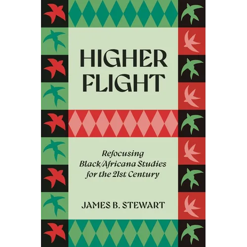 Higher Flight: Refocusing Black/Africana Studies for the 21st Century