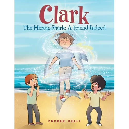 Clark The Heroic Shark: A Friend Indeed
