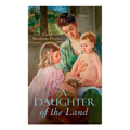 A Daughter of the Land