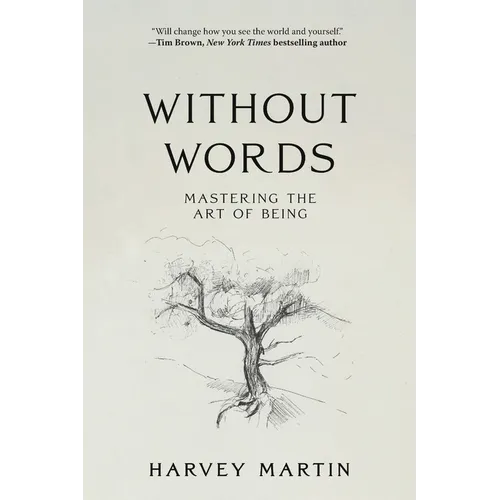 Without Words: Mastering the Art of Being