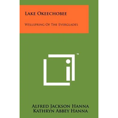 Lake Okeechobee: Wellspring Of The Everglades