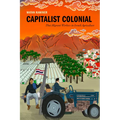 Capitalist Colonial: Thai Migrant Workers in Israeli Agriculture