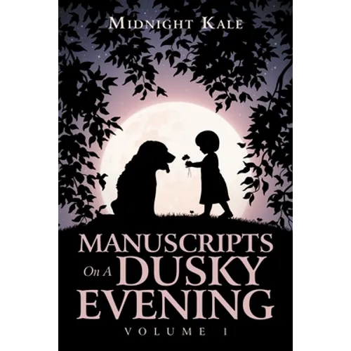 Manuscripts on a Dusky Evening: Volume 1