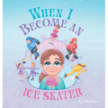 When I Become an Ice Skater