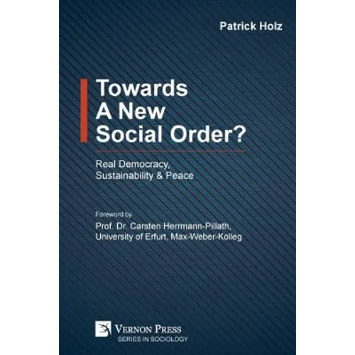Towards A New Social Order? Real Democracy, Sustainability & Peace