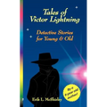 Tales of Victor Lightning: Detective Stories for Young and Old