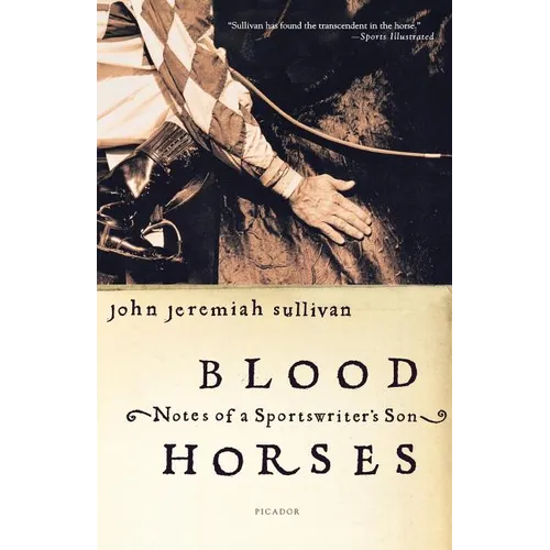 Blood Horses: Notes of a Sportswriter's Son