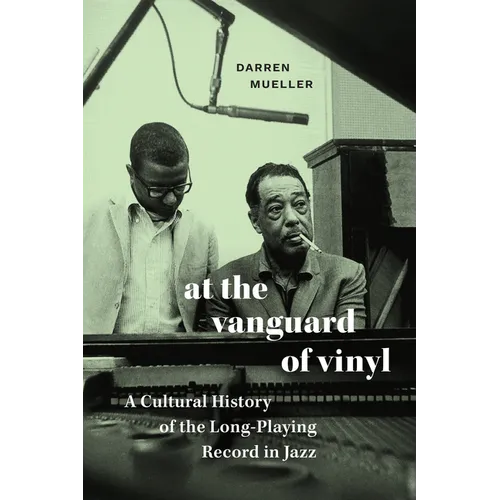 At the Vanguard of Vinyl: A Cultural History of the Long-Playing Record in Jazz