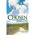 Chosen From Birth