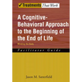 A Cognitive-Behavioral Approach to the Beginning of the End of Life, Minding the Body: Facilitator Guide