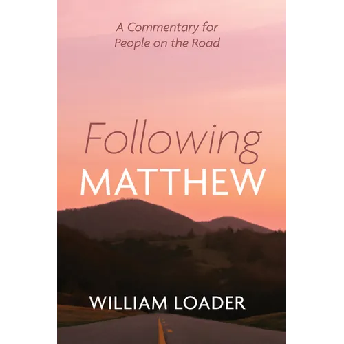 Following Matthew: A Commentary for People on the Road