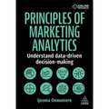 Principles of Marketing Analytics: Understand Data-Driven Decision-Making