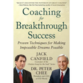 Coaching for Breakthrough Success: Proven Techniques for Making Impossible Dreams Possible
