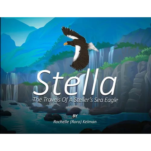 Stella: The Travels of a Steller's Sea Eagle