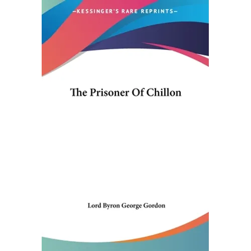 The Prisoner Of Chillon
