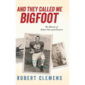 And They Called Me Bigfoot