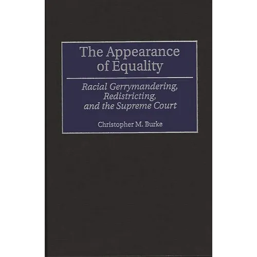 The Appearance of Equality: Racial Gerrymandering, Redistricting, and the Supreme Court
