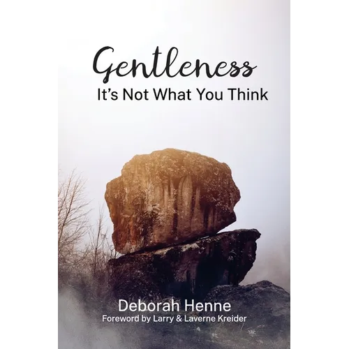 Gentleness: It's Not What You Think
