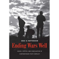 Ending Wars Well: Order, Justice, and Conciliation in Contemporary Post-Conflict
