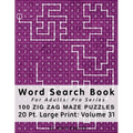 Word Search Book For Adults: Pro Series, 100 Zig Zag Maze Puzzles, 20 Pt. Large Print, Vol. 31