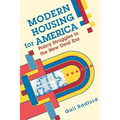 Modern Housing for America: Policy Struggles in the New Deal Era