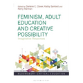 Feminism, Adult Education and Creative Possibility: Imaginative Responses
