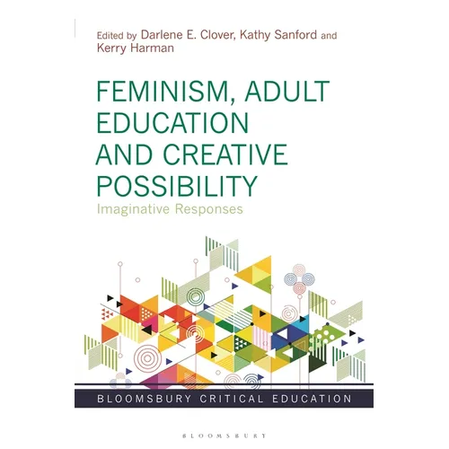 Feminism, Adult Education and Creative Possibility: Imaginative Responses