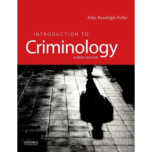 Introduction to Criminology: A Brief Edition