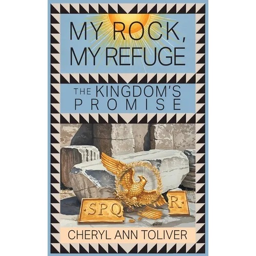 My Rock, My Refuge: The Kingdom's Promise