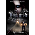 The Haunted: True Stories for the Ghost Lover's Soul
