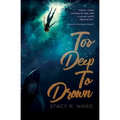 Too Deep To Drown