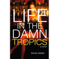 Life in the Damn Tropics