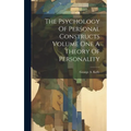 The Psychology Of Personal Constructs Volume One A Theory Of Personality