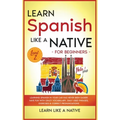 Learn Spanish Like a Native for Beginners - Level 2: Learning Spanish in Your Car Has Never Been Easier! Have Fun with Crazy Vocabulary, Daily Used Ph