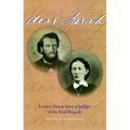 Dear Sarah: Letters Home from a Soldier of the Iron Brigade