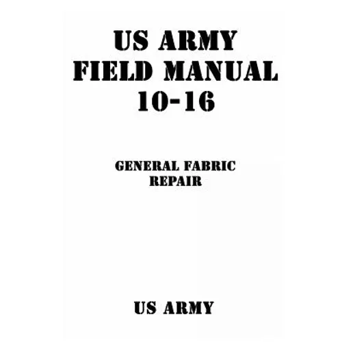US Army Field Manual 10-16 General Fabric Repair