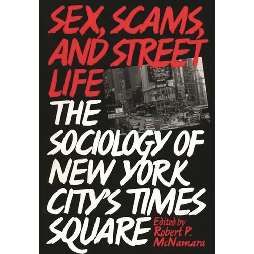 Sex, Scams, and Street Life: The Sociology of New York City's Times Square