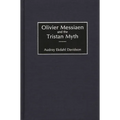 Olivier Messiaen and the Tristan Myth