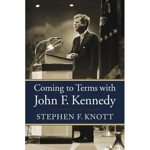 Coming to Terms with John F. Kennedy