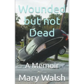 Wounded but not Dead