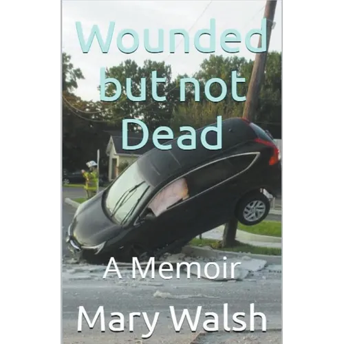 Wounded but not Dead