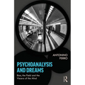 Psychoanalysis and Dreams: Bion, the Field and the Viscera of the Mind
