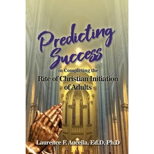 Predicting Success in Completing the Rite of Christian Initiation of Adults